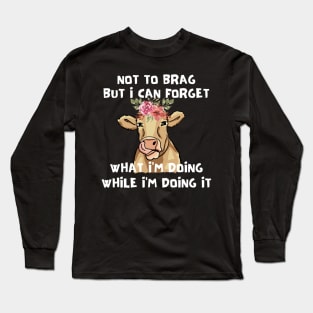 Not to Brag Long Sleeve T-Shirt